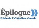Épilogue, Filiale de TV5 Québec Canada Épilogue, Filiale de TV5 Québec Canada
