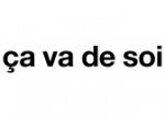 ça va de soi ça va de soi