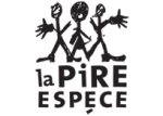 Théâtre de la Pire Espèce Théâtre de la Pire Espèce