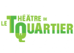Le Théâtre de Quartier Le Théâtre de Quartier