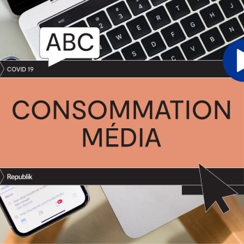 COVID-19 et consommation média: quels changements observe-t-on? COVID-19 et consommation média: quels changements observe-t-on?